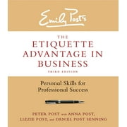 PETER POST; ANNA POST; LIZZIE POST The Etiquette Advantage in Business, (Hardcover)