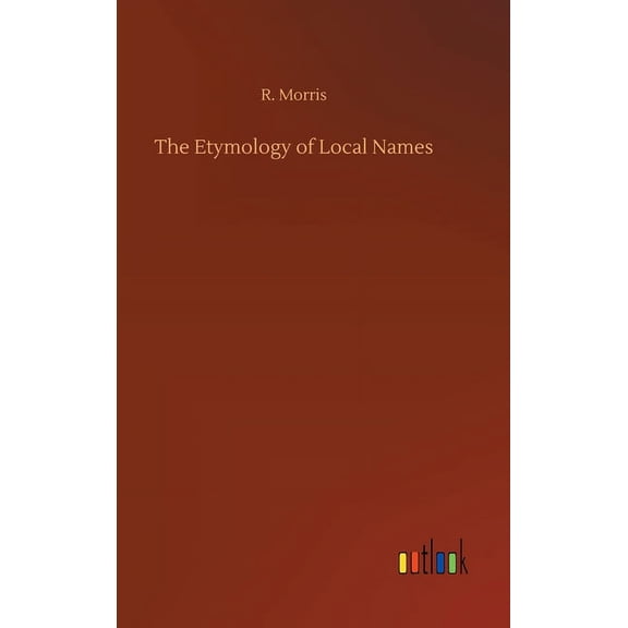 The Etymology of Local Names (Hardcover)