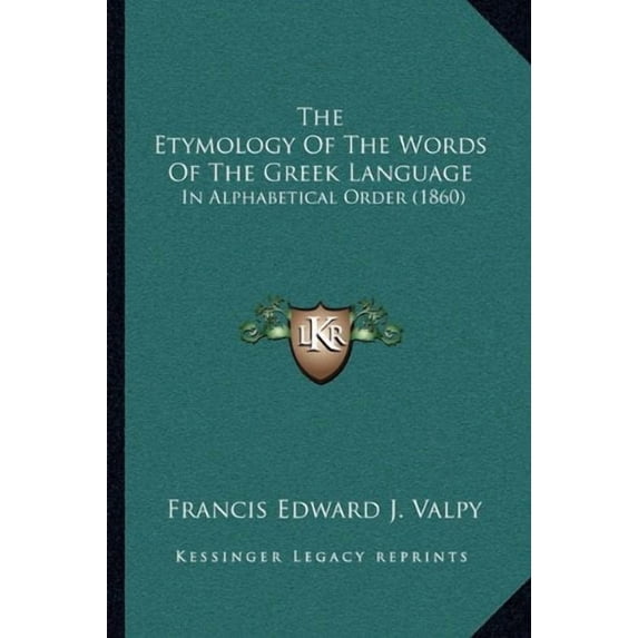 The Etymology of the Words of the Greek Language (Paperback)