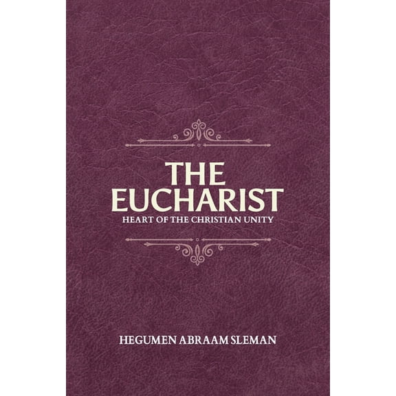 The Eucharist: Heart of the Christian Unity, (Paperback)