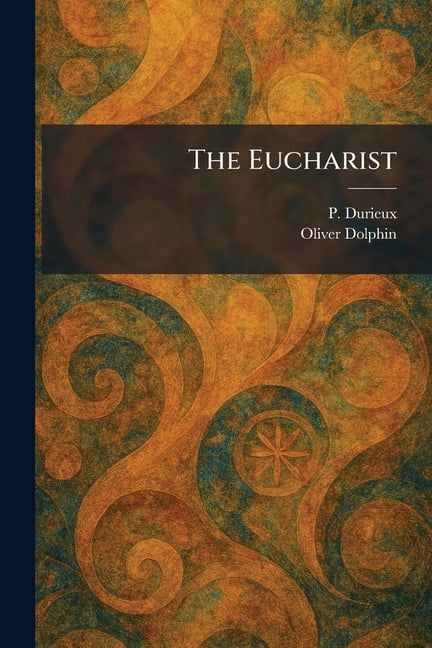 The Eucharist, (Paperback)