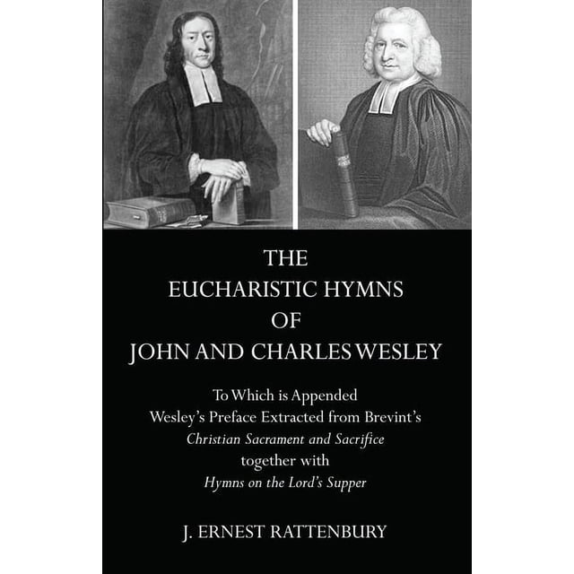 The Eucharistic Hymns of John and Charles Wesley (Paperback) - Walmart.com