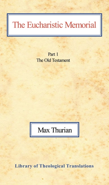 Library of Theological Translations The Eucharistic Memorial, PT 1: Part I: The Old Testament, (Hardcover)