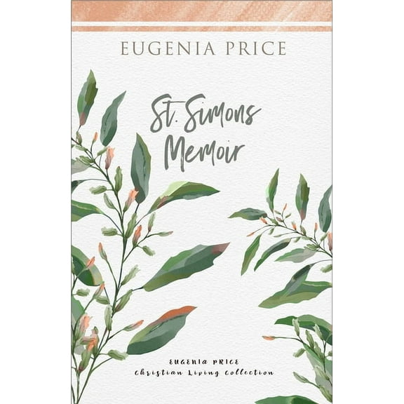 The Eugenia Price Christian Living Colle St. Simons Memoir, (Paperback)