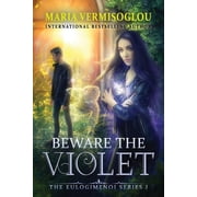 The Eulogimenoi Beware the Violet, Book 1, Paperback