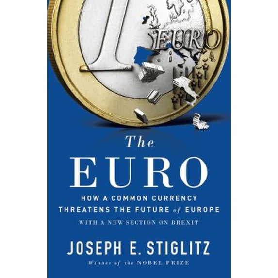 Pre-Owned The Euro: How a Common Currency Threatens the Future of Europe (Paperback) 0393354105 9780393354102