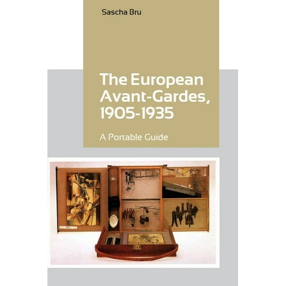 The European Avant-Gardes, 1905-1935: A Portable Guide, (Hardcover)
