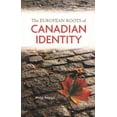 thumbnail image 1 of Pre-Owned The European Roots of Canadian Identity (Paperback) 1551117053 9781551117058, 1 of 1