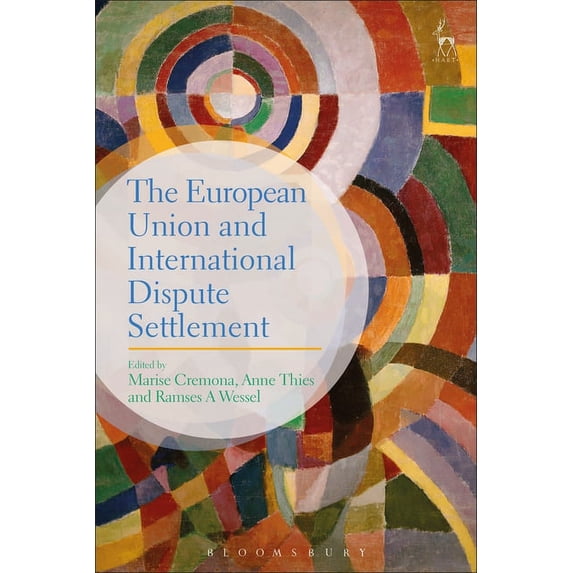 The European Union and International Dispute Settlement, (Hardcover)