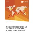 thumbnail image 1 of The European debt crisis and its effects on Germany's economic competitiveness, (Paperback), 1 of 1