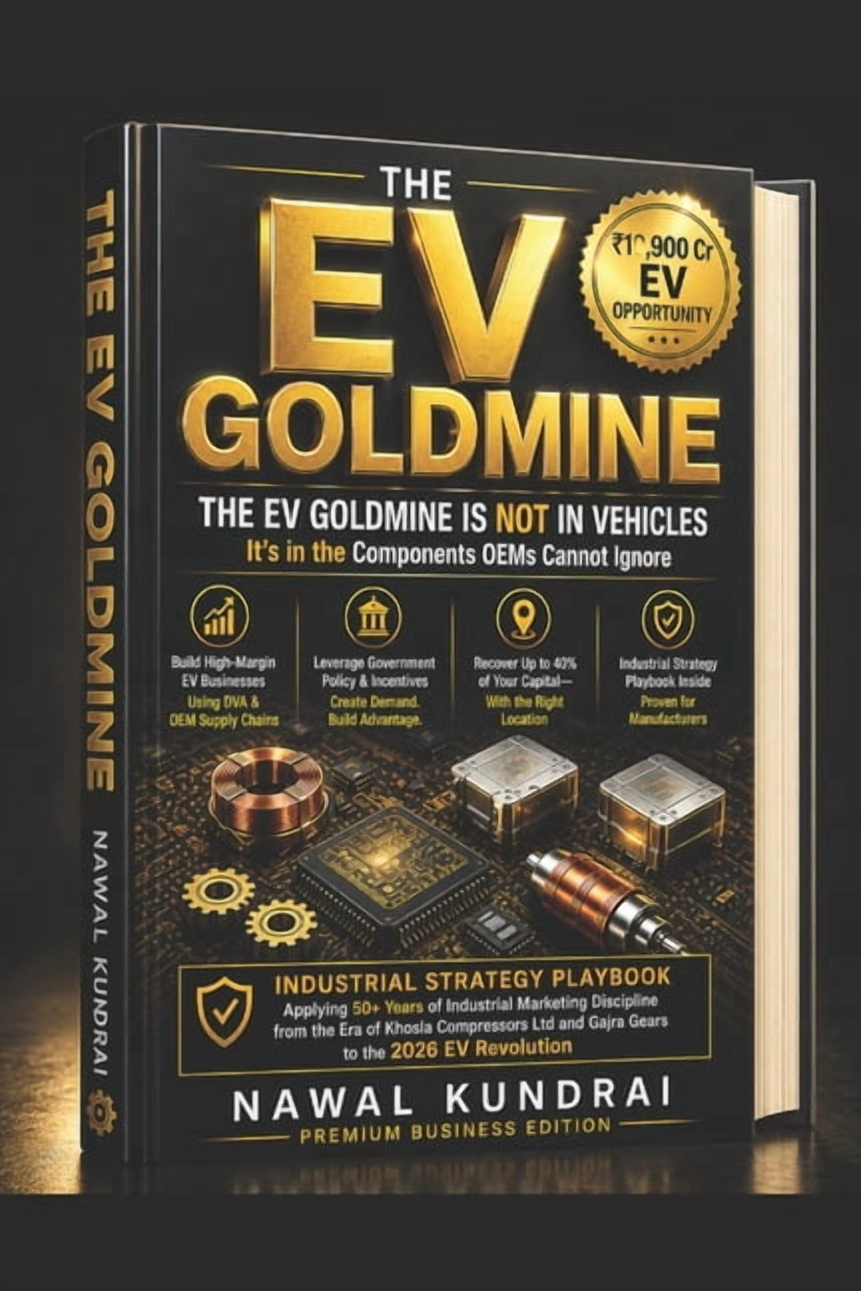 The Ev Goldmine: How Indian Manufacturers Build High-Margin EV Component Businesses - Without Price Wars, (Paperback)