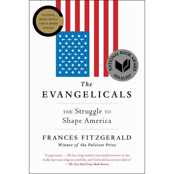 The Evangelicals: The Struggle to Shape America, (Paperback)