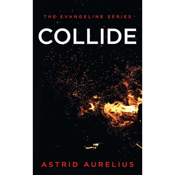 The Evangeline Series: Collide, (Paperback)