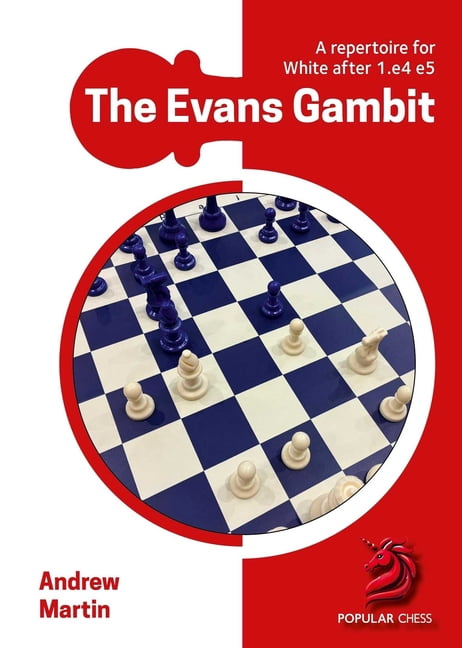 The Evans Gambit: A Full Repertoire for White After 1.E4 E5, (Hardcover)