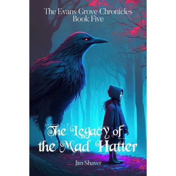 The Evans Grove Chronicles The Legacy of the Mad Hatter: A Christian Suspense Thriller, Book 5, (Paperback)