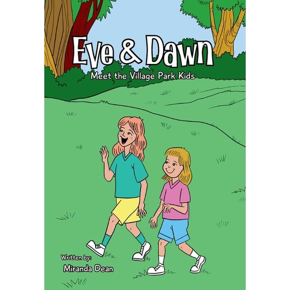 The Eve & Dawn Eve & Dawn: Meet the Village Park Kids, (Hardcover)
