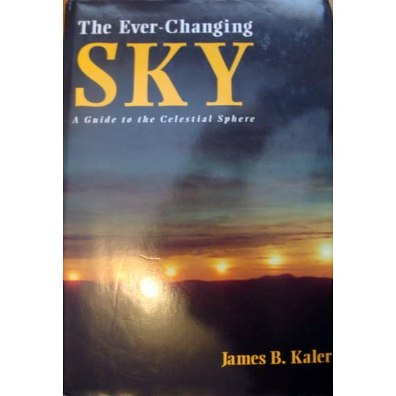Pre-Owned The Ever-Changing Sky: A Guide to the Celestial Sphere (Hardcover) 0521380537 9780521380539