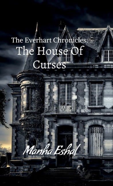 The EverHart Chronicles: The House of Curses, (Hardcover)