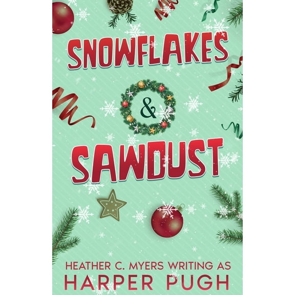 The Evergreen Hollow Christmas Romance Snowflakes & Sawdust, Book 3, (Paperback)