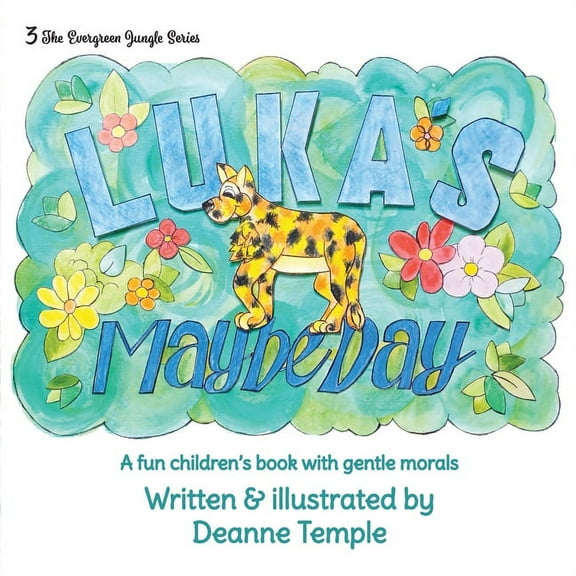 The Evergreen Jungle Luka's Maybe Day: A fun children's book with gentle morals, Book 3, (Paperback)