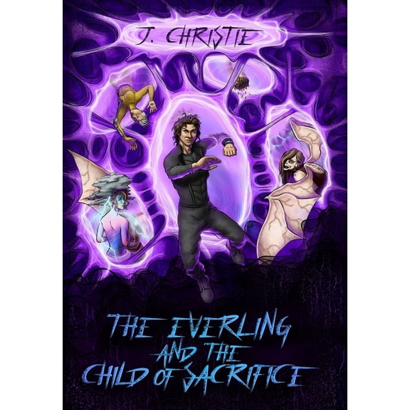 The Everling The Everling and the Child of Sacrifice: The Everling Series, Book 2, Book 2, (Hardcover)