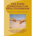 thumbnail image 1 of The Every Christian Can Heal Guidebook (Paperback), 1 of 1