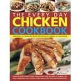 thumbnail image 1 of Pre-Owned The Every Day Chicken Cookbook: More Than 365 Step-By-Step Recipes for Delicious Cooking All Year Round (Paperback) 1844772373 9781844772377, 1 of 1