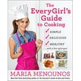 thumbnail image 1 of Pre-Owned Every Girl's Guide to Everyday Cooking: 125 Simple and Delicious Recipes to Help You Stay Lean for Life!: Simple, Delicious, Healthy...with a Few Splurges!: A Paperback, 1 of 1
