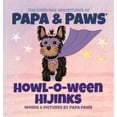thumbnail image 1 of The Everyday Adventures of Papa & Paws(r Howl-O-Ween Hijinks, Book 9, (Hardcover), 1 of 1