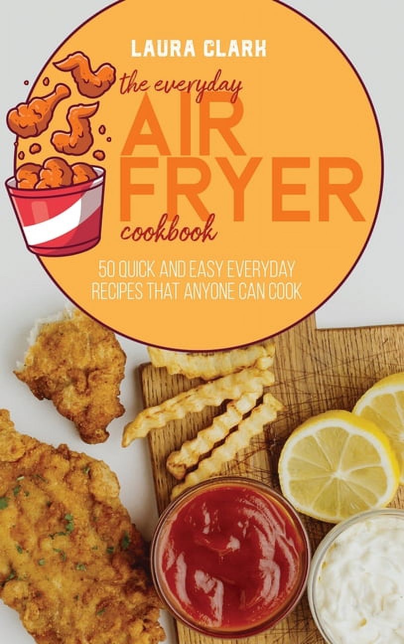 The Everyday Air Fryer Cookbook (Hardcover)