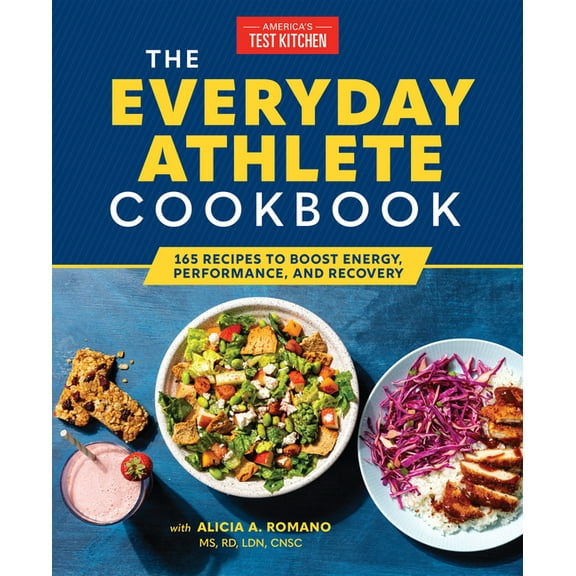 Everyday Athlete Cookbook: 165 Recipes to Boost Energy, Performance, and Recovery