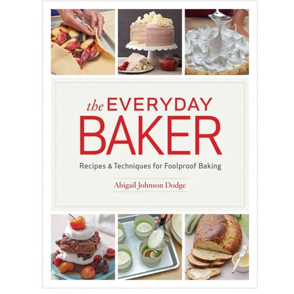 Pre-Owned The Everyday Baker: Recipes and Techniques for Foolproof Baking (Hardcover) 1621138100 9781621138105