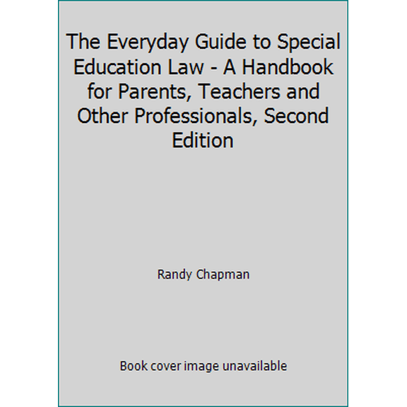 Pre-Owned The Everyday Guide to Special Education Law: A Handbook for Parents, Teachers, and Other Professionals (Hardcover) 0977017931 9780977017935