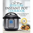 thumbnail image 1 of Pre-Owned The Everyday Instant Pot Cookbook: Recipes and Meal Planning for Every Cook and Every (Paperback) by Bryan Woolley, 1 of 1