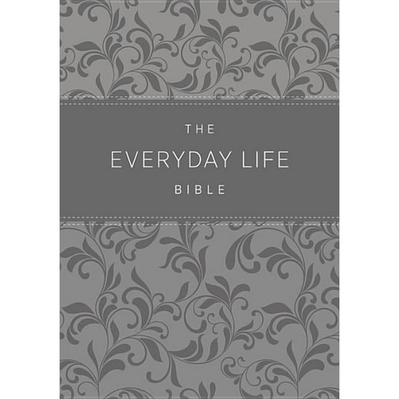 The Everyday Life Bible: The Power of God's Word for Everyday Living (Hardcover)