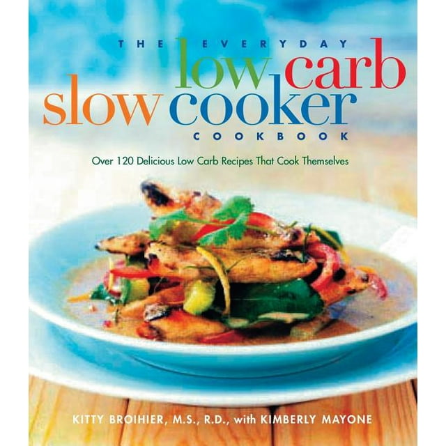 The Everyday Low Carb Slow Cooker Cookbook (Paperback)