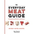 thumbnail image 1 of Pre-Owned The Everyday Meat Guide: A Neighborhood Butcher's Advice Book (Meat Cookbook, Meat Eater Cookbook, Paleo Cookbook), 9781452142883, 1452142882, Paperback,, 1 of 1