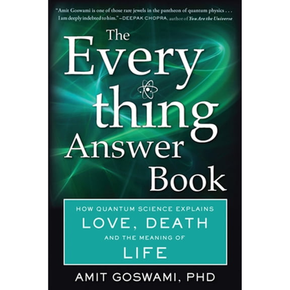 Pre-Owned The Everything Answer Book: How Quantum Science Explains Love, Death, and the Meaning of Life (Paperback) 1571747621 9781571747624