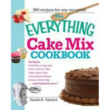 Pre-Owned The Everything Cake Mix Cookbook (Paperback) 1605506575 9781605506579