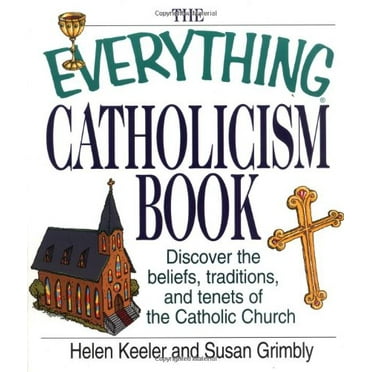 Pre-Owned The Everything Catholicism Book: Discover the Beliefs, Traditions, and Tenets of the Catholic Church (Paperback) 1580627269 9781580627269