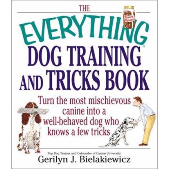 Pre-Owned The Everything Dog Training and Tricks Book (Paperback) 1580626661 9781580626668