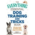 thumbnail image 1 of Pre-Owned The Everything Essential Dog Training and Tricks Book: All You Need to Train Your Dog in No Time (Paperback) 1440590192 9781440590191, 1 of 1