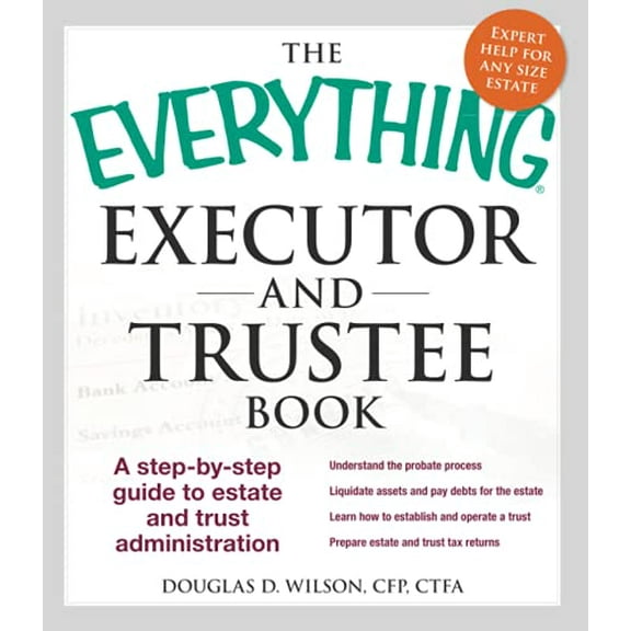 Pre-Owned The Everything Executor and Trustee Book: A Step-By-Step Guide to Estate and Trust Administration (Paperback) 1440570876 9781440570872