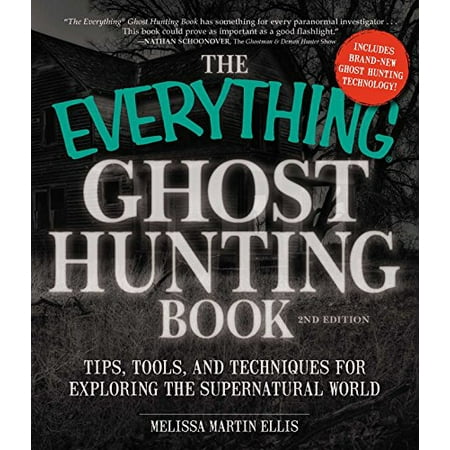 Pre-Owned The Everything Ghost Hunting Book: Tips Tools and Techniques for Exploring the Supernatural World (Paperback) 1440571473 9781440571473