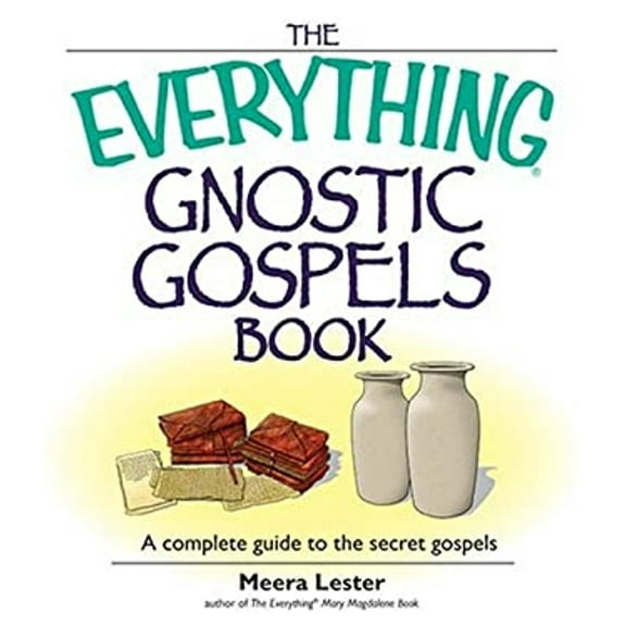 Pre-Owned The Everything Gnostic Gospels Book: A Complete Guide to the Secret Gospels (Paperback) 1598691562 9781598691566