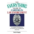 thumbnail image 1 of Pre-Owned The Everything Guide to Careers in Law Enforcement : A Complete Handbook to an Exciting and Rewarding Life of Service (Paperback) 9781598690774, 1 of 1