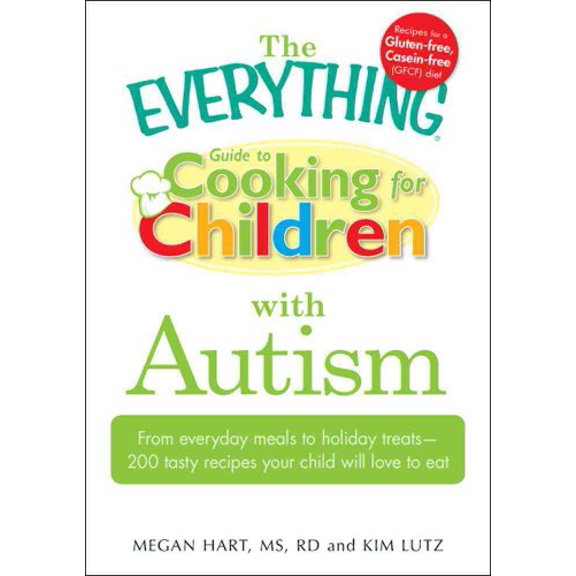 Pre-Owned The Everything Guide to Cooking for Children with Autism: From everyday meals to holiday treats; how to prepare foods your child will love to eat (Plastic Comb) 1440500215 9781440500213