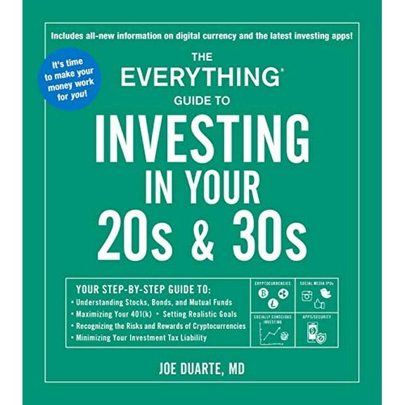Pre-Owned The Everything Guide to Investing in Your 20s & 30s: Your Step-By-Step Guide To: * Understanding Stocks, Bonds, and Mutual Funds * Maximizing Your 401 (Paperback) 1507210302 9781507210307