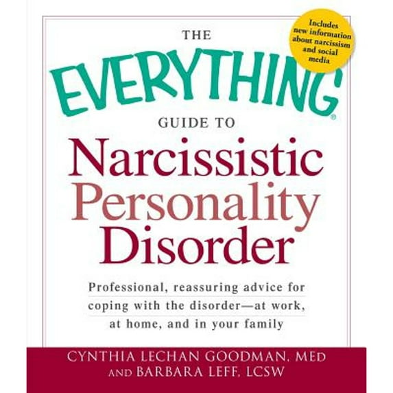 Pre-Owned The Everything Guide to Narcissistic Personality Disorder: Professional, reassuring advice for coping with the disorder - at work, at home, and in your family Paperback