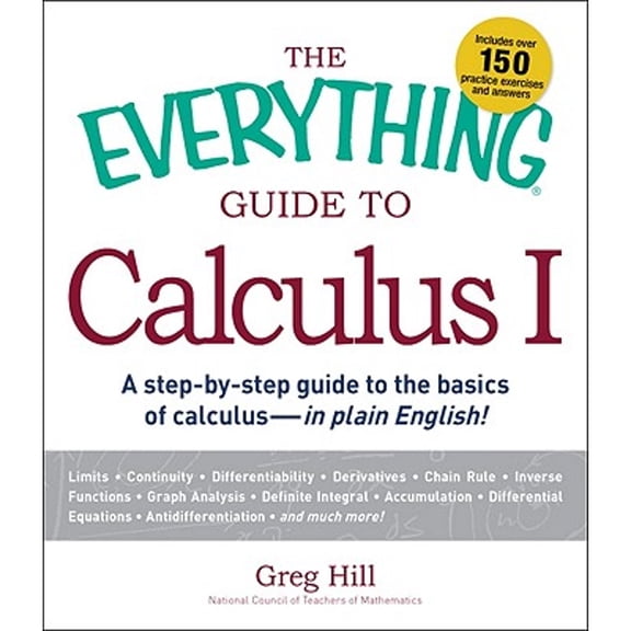 Pre-Owned Everything®: The Everything Guide to Calculus 1 : A step-by-step guide to the basics of calculus - in plain English! (Paperback)